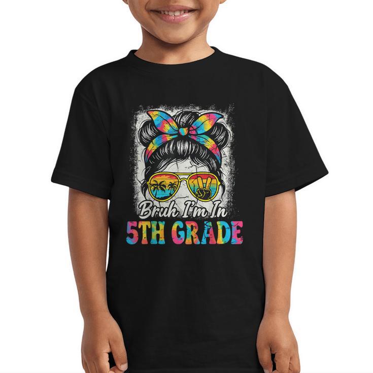 Bruh I'm In 5th Grade Back To School Messy Bun Tie Dye Headb Graphic Kid T-Shirt
