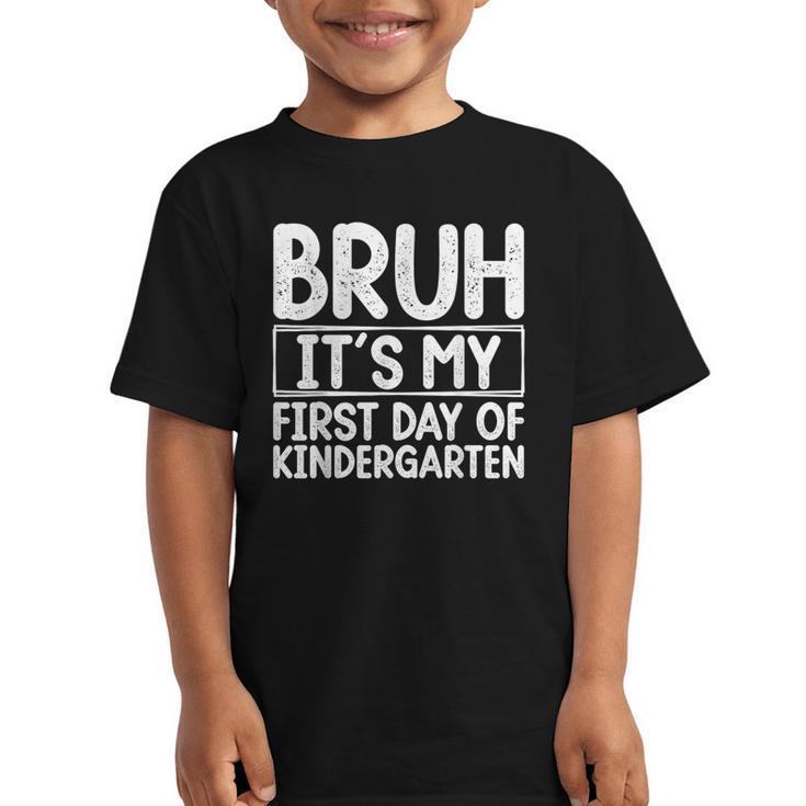 Bruh Its My First Day Of Kindergarten Back To School Boy Kid Graphic Kid T-Shirt