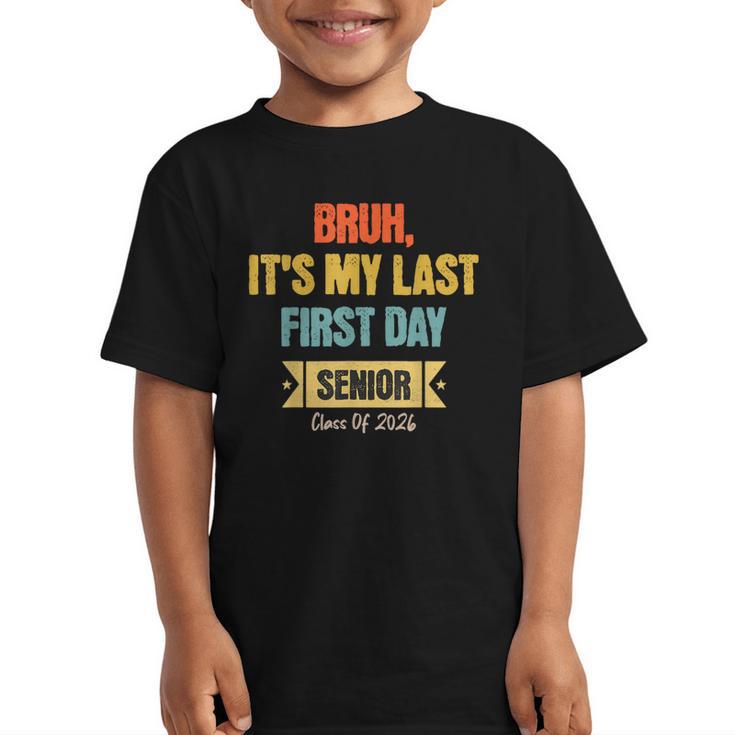 Bruh It's My Last First Day Senior 2026 Back To School Graphic Kid T-Shirt