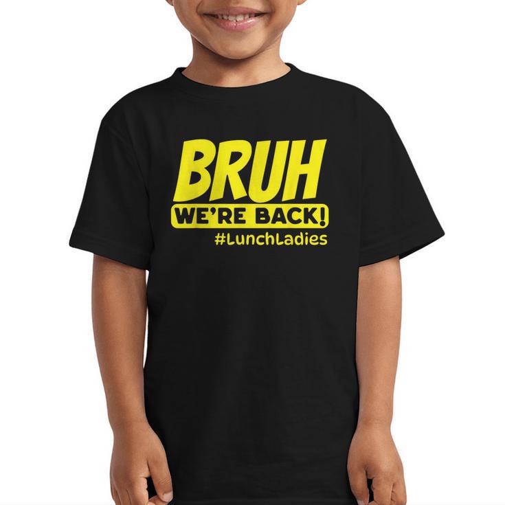 Bruh We'Re Back FUNNY Lunch Lady Back To School Graphic Kid T-Shirt