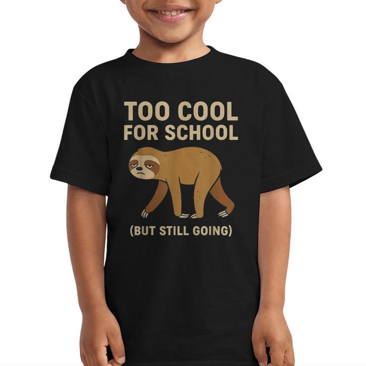 Too Cool For School Sloth Back To School Boys Joke Graphic Kid T-Shirt