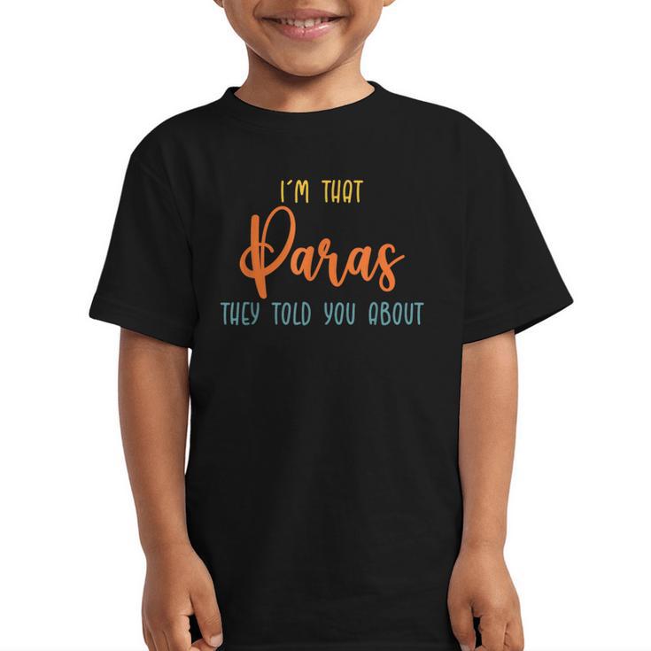 I'm That Paras They Told You Paraprofessional Back To School Graphic Kid T-Shirt