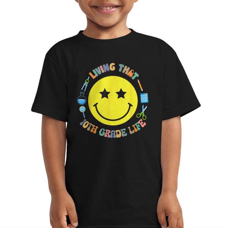 Living That 10th Grade Life Fun Back To School Supply Smile Graphic Kid T-Shirt
