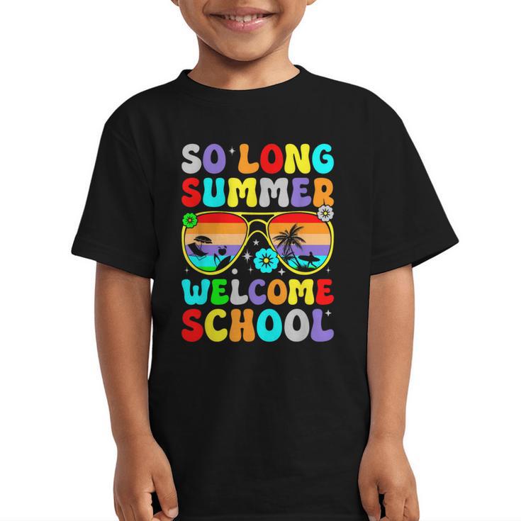 So Long Summer Welcome School Back To School Academic Year Graphic Kid T-Shirt