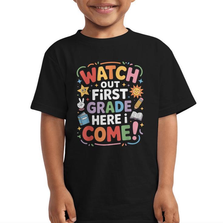 Watch Out First Grade Here I Come Back To School Learner Graphic Kid T-Shirt