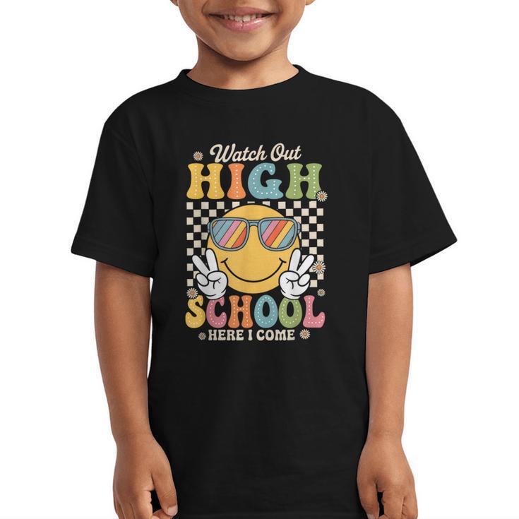Watch Out Highschool Here I Come Back To School Highschool Graphic Kid T-Shirt