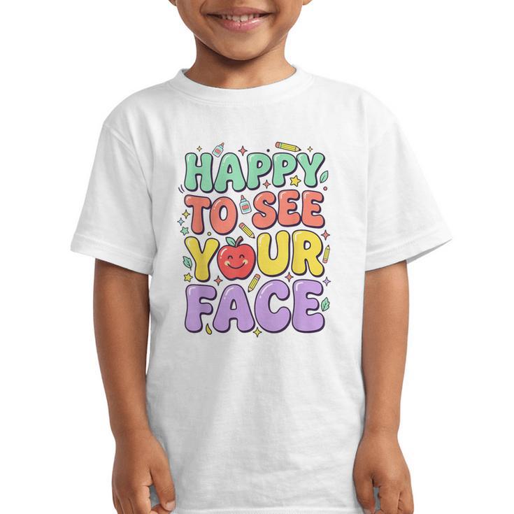 Back To School First Day Of School Happy To See Your Face Graphic Kid T-Shirt