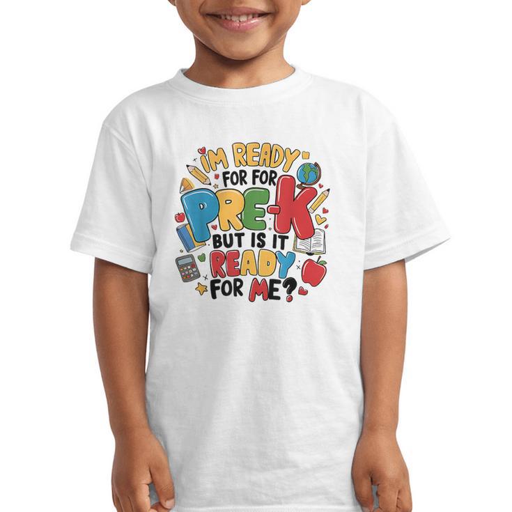 I'm Ready For Pre-K But Is It Ready For Me Back To School Graphic Kid T-Shirt