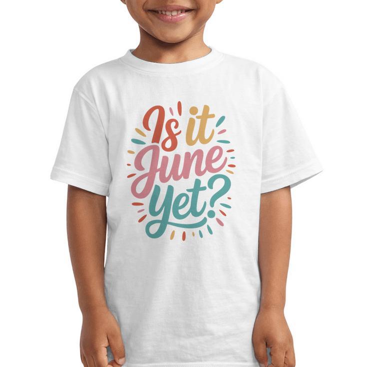 Is It June Yet Back To School Student Groovy Kids Premium Tri-Blend Graphic Kid T-Shirt