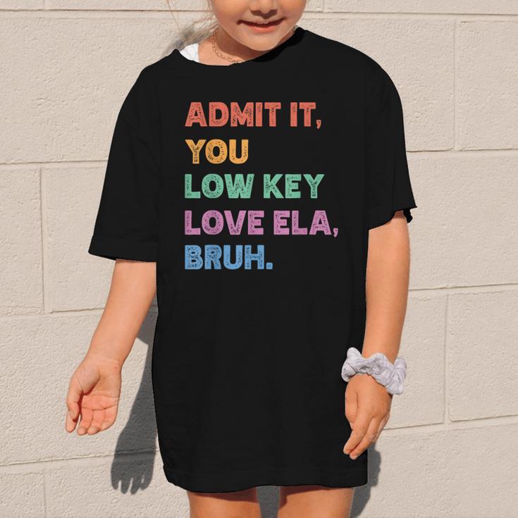 Admit It You Low Key Love Ela Bruh Back To School Graphic Kid T-Shirt Admit It You Low Key Love Ela Bruh Back To School Graphic Kid T-Shirt