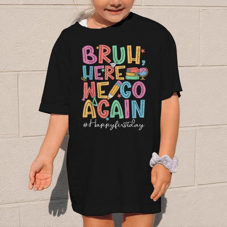 Back To School First Day Of School Bruh Here We Go Again Bro Graphic Kid T-Shirt