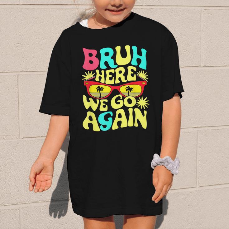 Bro First Day Of School Back To School Bruh Here We Go Again Graphic Kid T-Shirt Bro First Day Of School Back To School Bruh Here We Go Again Graphic Kid T-Shirt