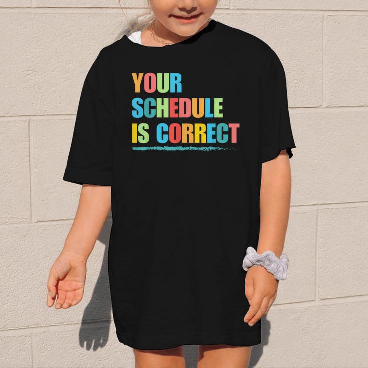 Your Schedule Is Correct Back To School Life Graphic Kid T-Shirt Your Schedule Is Correct Back To School Life Graphic Kid T-Shirt