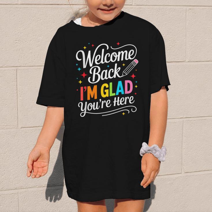 Welcome Back I'm Glad You'Re Here Back To School First Day Graphic Kid T-Shirt Welcome Back I'm Glad You'Re Here Back To School First Day Graphic Kid T-Shirt