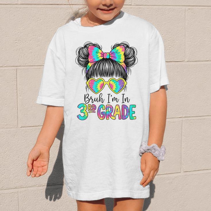 Bruh I'm In Third 3rd Grade Tie Dye Girl Back To School Tee Graphic Kid T-Shirt Bruh I'm In Third 3rd Grade Tie Dye Girl Back To School Tee Graphic Kid T-Shirt