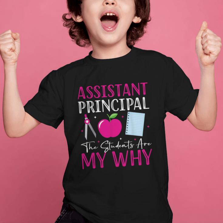 Assistant Principal The Students Are My Why Back To School Graphic Kid T-Shirt