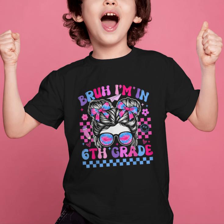 Back To School Bruh Im In 6th Grade Girls Bun Tie Dye Graphic Kid T-Shirt Back To School Bruh Im In 6th Grade Girls Bun Tie Dye Graphic Kid T-Shirt