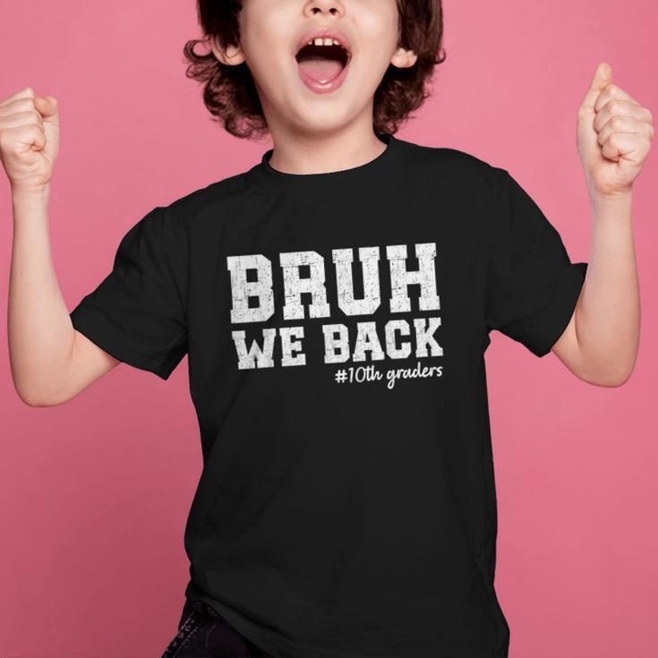 Bruh We Back 10th Graders Back To School Tenth Grade Vibes Graphic Kid T-Shirt Bruh We Back 10th Graders Back To School Tenth Grade Vibes Graphic Kid T-Shirt