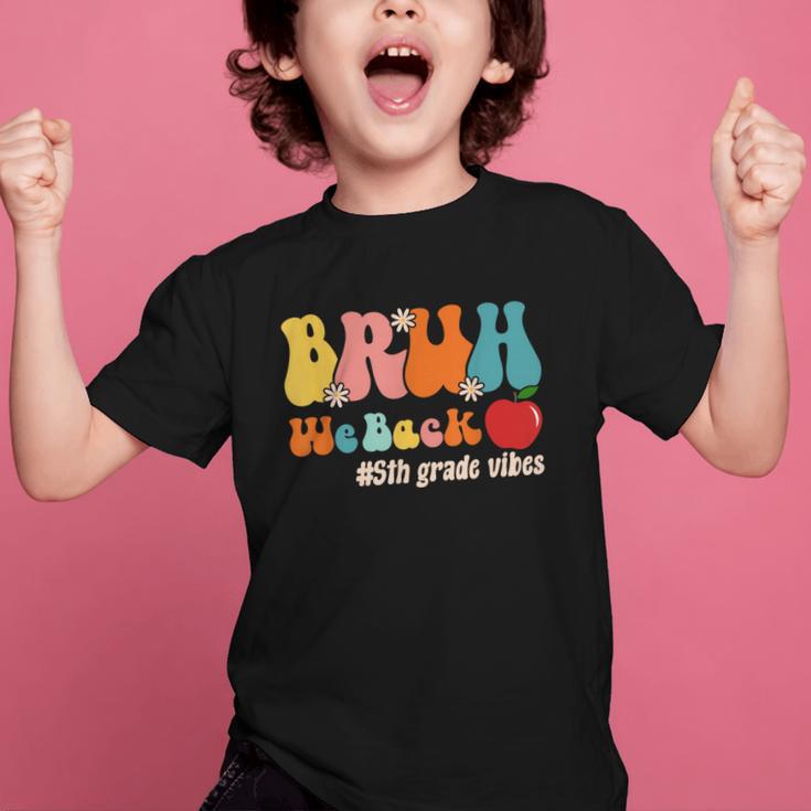 Bruh We Back 5th Grade Vibes Back To School Fifth Grade Graphic Kid T-Shirt