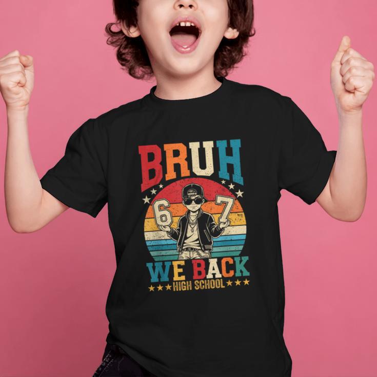 Bruh We Back High School Boy Back To School 6 7 Meme Graphic Kid T-Shirt