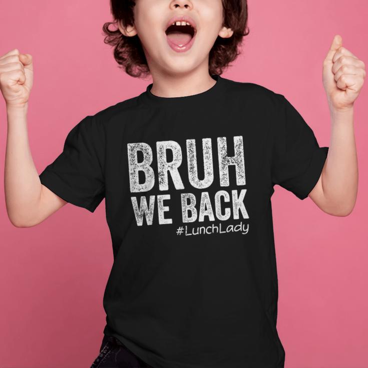Bruh We Back Lunch Lady Back To School First Day Of School Graphic Kid T-Shirt