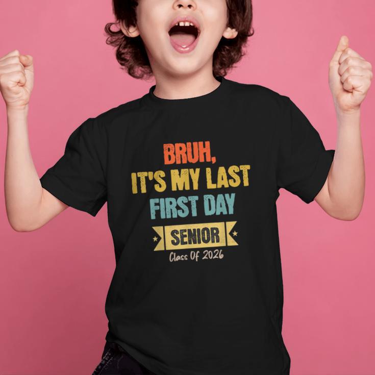 Bruh It's My Last First Day Senior 2026 Back To School Graphic Kid T-Shirt
