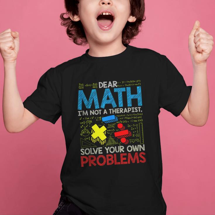 Dear Math Solve Your Own Problems Back To School Graphic Kid T-Shirt Dear Math Solve Your Own Problems Back To School Graphic Kid T-Shirt