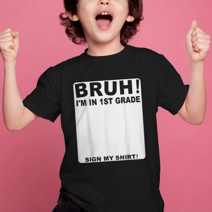 Happy Back To School Boys Girls Bruh Im In 1st Grade Sign My Graphic Kid T-Shirt Happy Back To School Boys Girls Bruh Im In 1st Grade Sign My Graphic Kid T-Shirt