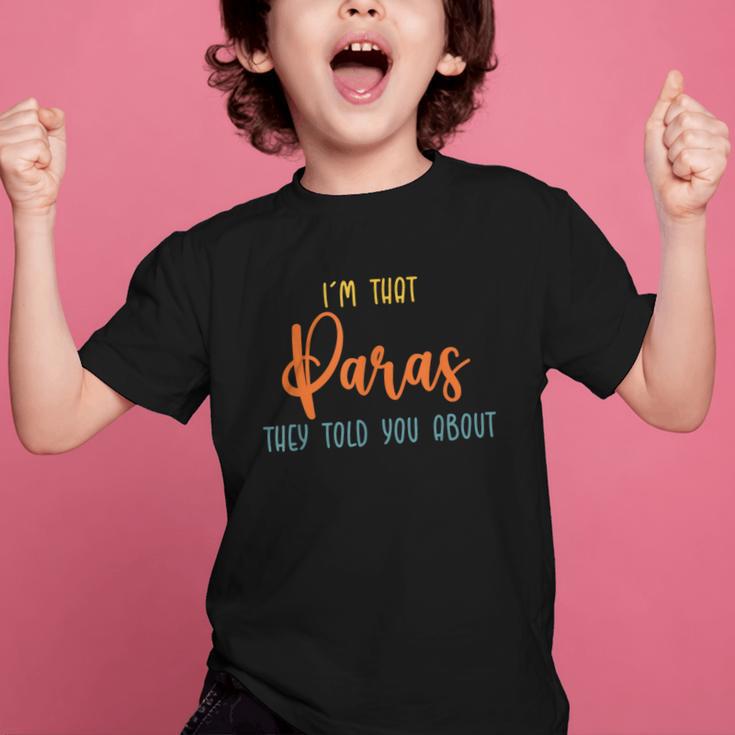 I'm That Paras They Told You Paraprofessional Back To School Graphic Kid T-Shirt I'm That Paras They Told You Paraprofessional Back To School Graphic Kid T-Shirt