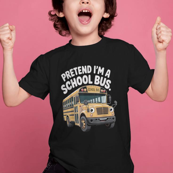 Pretend I'm A School Bus Back To School Bus Lover Graphic Kid T-Shirt Pretend I'm A School Bus Back To School Bus Lover Graphic Kid T-Shirt