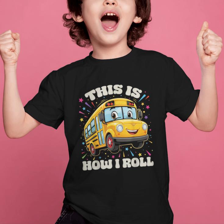 This Is How I Roll School Bus Driver Back To School Graphic Kid T-Shirt This Is How I Roll School Bus Driver Back To School Graphic Kid T-Shirt