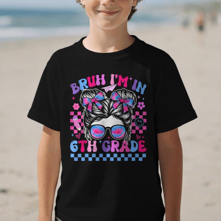 Back To School Bruh Im In 6th Grade Girls Bun Tie Dye Graphic Kid T-Shirt Back To School Bruh Im In 6th Grade Girls Bun Tie Dye Graphic Kid T-Shirt