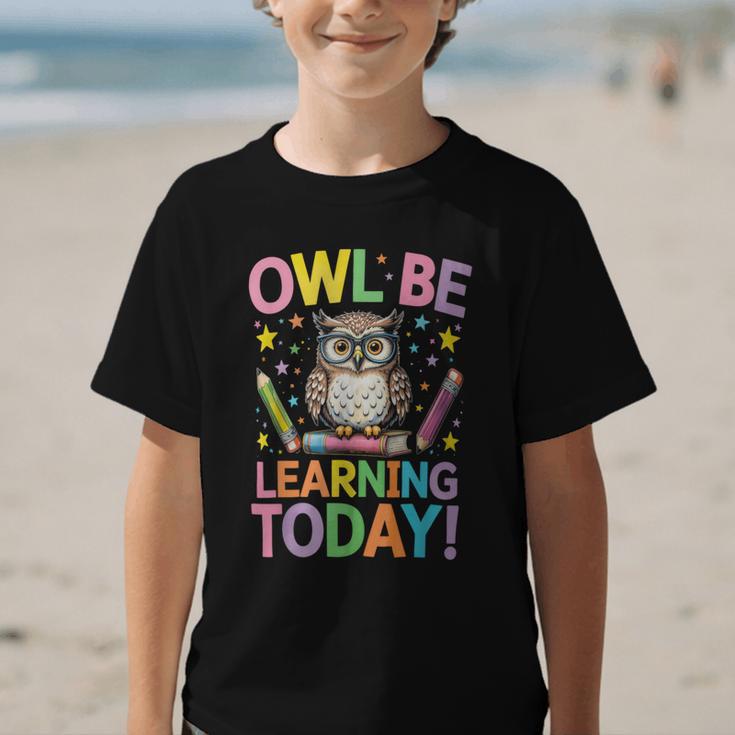 Back To School First Day Of School Owl Be Learning Today Graphic Kid T-Shirt