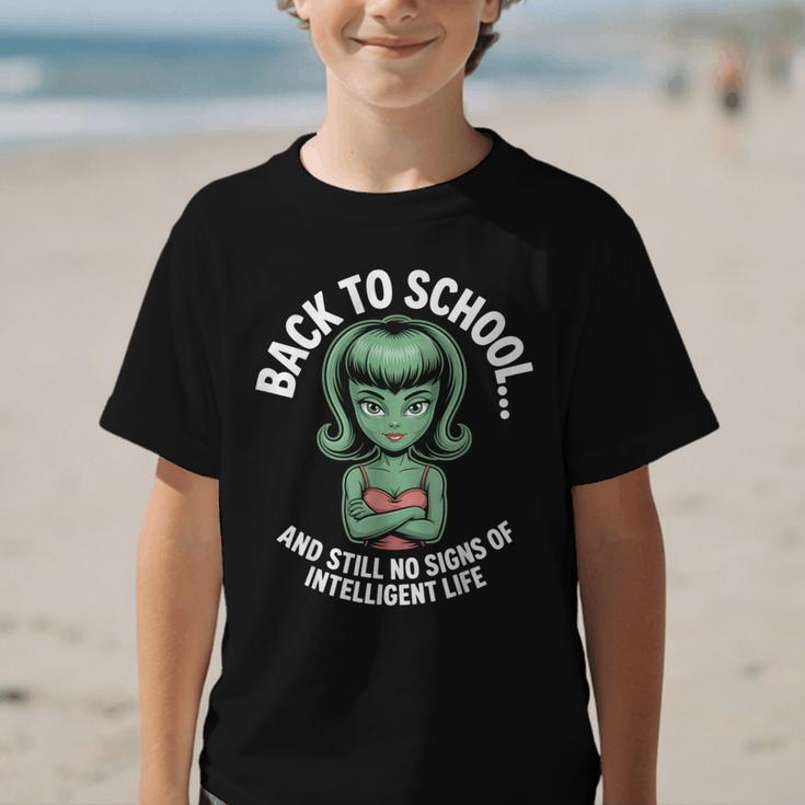 Back To School And Still No Signs Of Intelligent Life Alien Graphic Kid T-Shirt Back To School And Still No Signs Of Intelligent Life Alien Graphic Kid T-Shirt