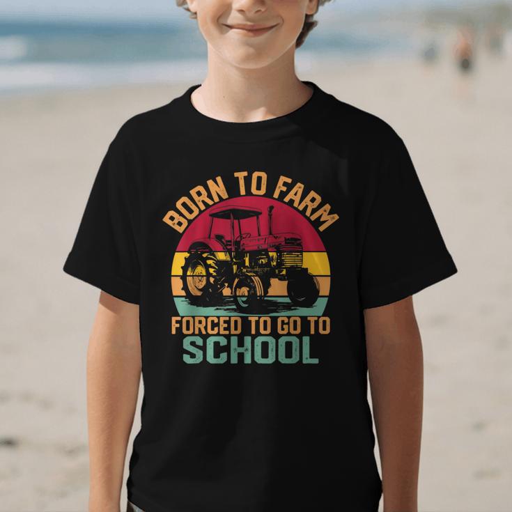 Born To Farm Forced To Go To School Back To School Tractor Graphic Kid T-Shirt