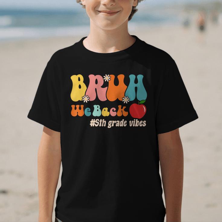 Bruh We Back 5th Grade Vibes Back To School Fifth Grade Graphic Kid T-Shirt