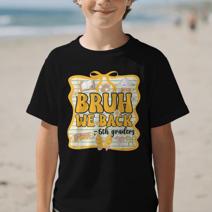 Bruh We Back 6th Graders Sixth Grade Back To School Girl Bow Graphic Kid T-Shirt Bruh We Back 6th Graders Sixth Grade Back To School Girl Bow Graphic Kid T-Shirt