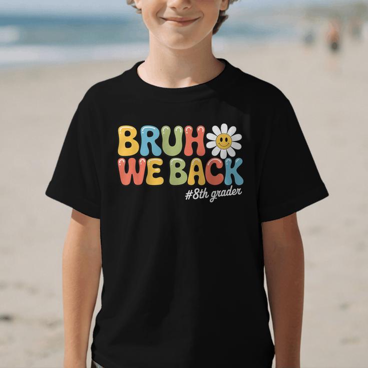 Bruh We Back 8th Grade First Day Of School Back To School Graphic Kid T-Shirt Bruh We Back 8th Grade First Day Of School Back To School Graphic Kid T-Shirt