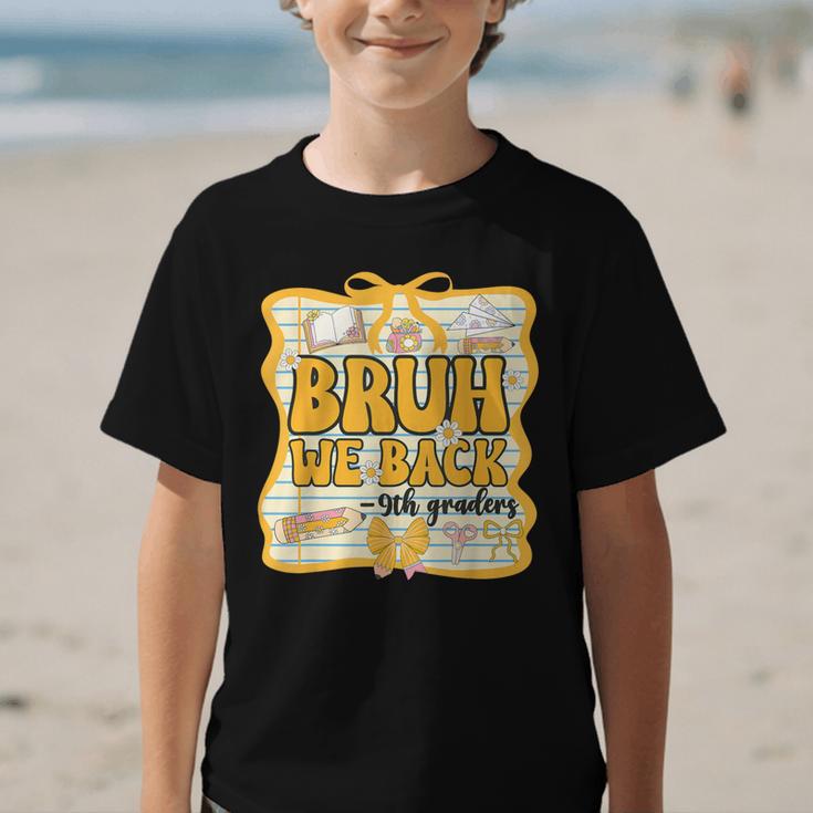 Bruh We Back 9th Graders Ninth Grade Back To School Gril Bow Graphic Kid T-Shirt Bruh We Back 9th Graders Ninth Grade Back To School Gril Bow Graphic Kid T-Shirt