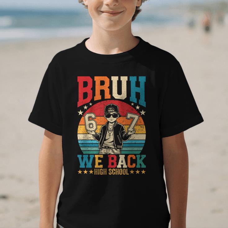 Bruh We Back High School Boy Back To School 6 7 Meme Graphic Kid T-Shirt