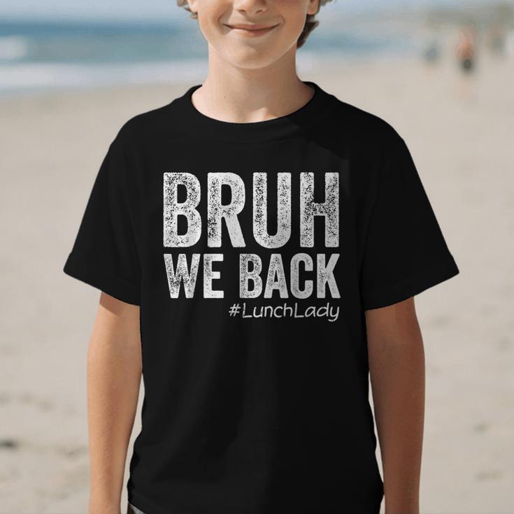 Bruh We Back Lunch Lady Back To School First Day Of School Graphic Kid T-Shirt