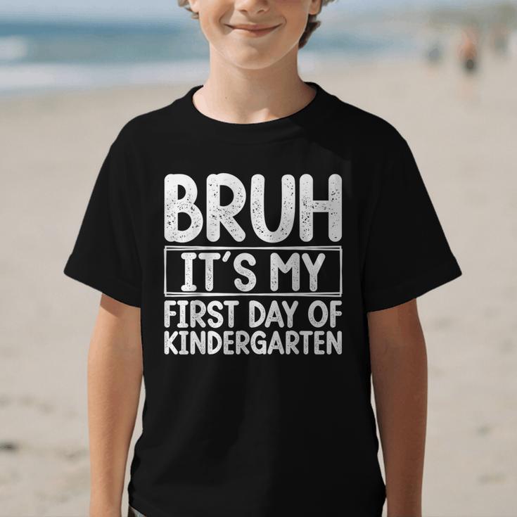 Bruh Its My First Day Of Kindergarten Back To School Boy Kid Graphic Kid T-Shirt Bruh Its My First Day Of Kindergarten Back To School Boy Kid Graphic Kid T-Shirt