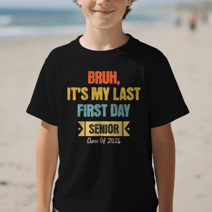 Bruh It's My Last First Day Senior 2026 Back To School Graphic Kid T-Shirt