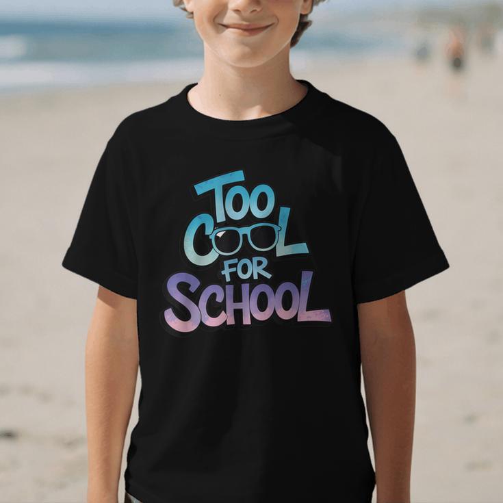 Too Cool For School – Back To School For Kids Graphic Kid T-Shirt Too Cool For School – Back To School For Kids Graphic Kid T-Shirt