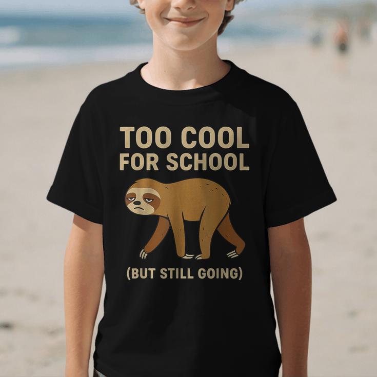 Too Cool For School Sloth Back To School Boys Joke Graphic Kid T-Shirt Too Cool For School Sloth Back To School Boys Joke Graphic Kid T-Shirt