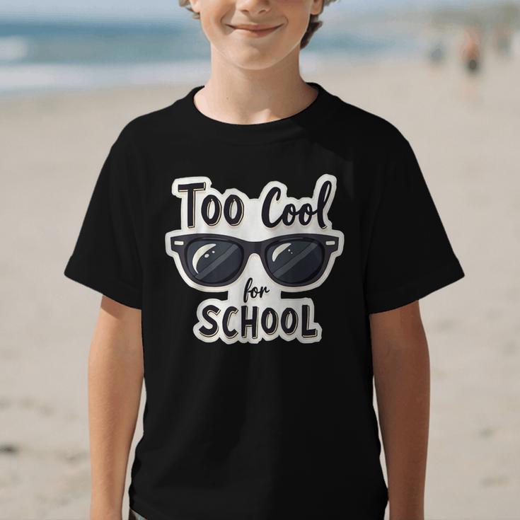 Too Cool For School Sunglasses First Day Back To School Graphic Kid T-Shirt