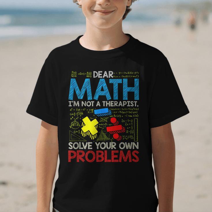 Dear Math Solve Your Own Problems Back To School Graphic Kid T-Shirt Dear Math Solve Your Own Problems Back To School Graphic Kid T-Shirt
