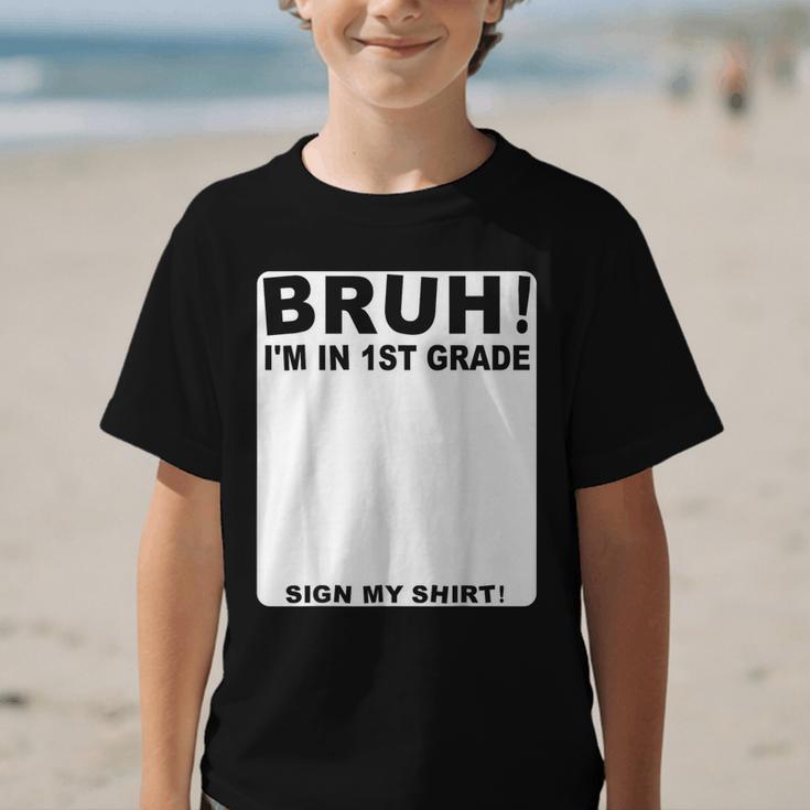 Happy Back To School Boys Girls Bruh Im In 1st Grade Sign My Graphic Kid T-Shirt Happy Back To School Boys Girls Bruh Im In 1st Grade Sign My Graphic Kid T-Shirt
