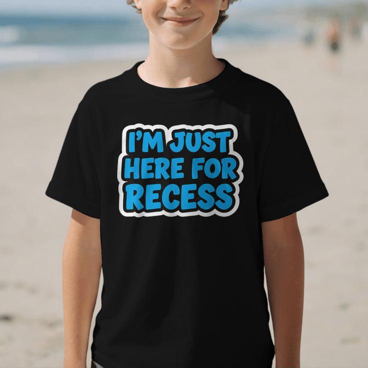 I'm Just Here For Recess Back To School Boys First Day Graphic Kid T-Shirt I'm Just Here For Recess Back To School Boys First Day Graphic Kid T-Shirt