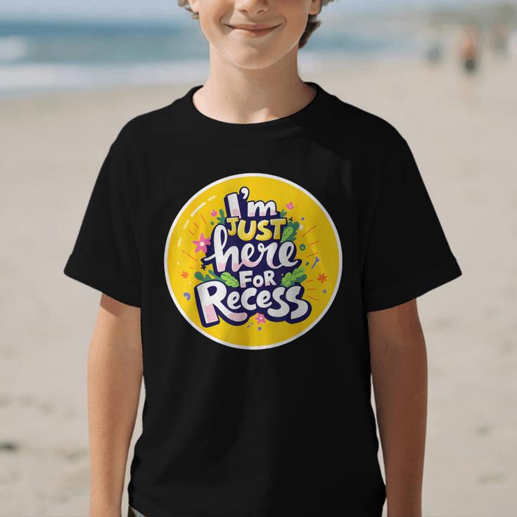 I'm Just Here For Recess Back To School Girl First Day Graphic Kid T-Shirt I'm Just Here For Recess Back To School Girl First Day Graphic Kid T-Shirt